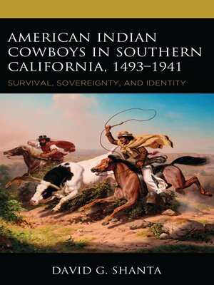 cover image of American Indian Cowboys in Southern California, 1493&#8211;1941
